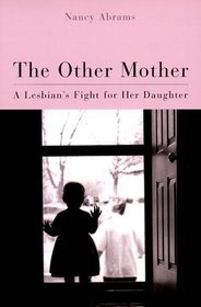 The Other Mother: A Lesbian's Fight for Her Daughter (Living Out)