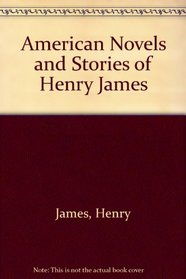 American Novels and Stories of Henry James