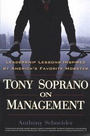 Tony Soprano on Management: Leadership Lessons Inspired by America's Favorite Mobster