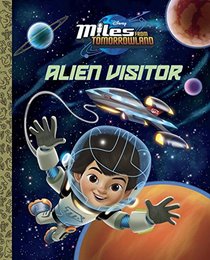 Alien Visitor (Disney Junior: Miles From Tomorrowland) (Big Golden Book)