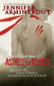 Ashes To Ashes (Blood Ties, Bk 3)