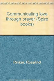 Communicating Love Through Prayer (Spire books)