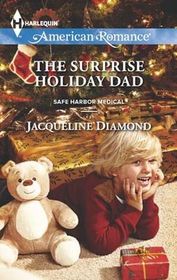 The Surprise Holiday Dad (Safe Harbor Medical, Bk 12) (Harlequin American Romance, No 1483)