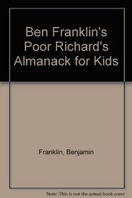 Ben Franklin's Poor Richard's Almanack for Kids
