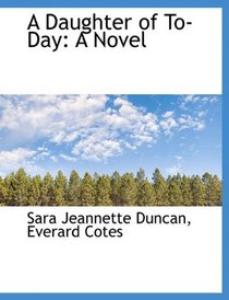 A Daughter of To-Day: A Novel
