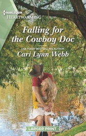 Falling for the Cowboy Doc (Three Springs, Texas, Bk 4) (Harlequin Heartwarming, No 477) (Larger Print)
