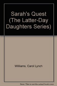 Sarah's Quest (The Latter-Day Daughters Series)