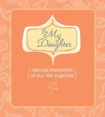 For My Daughter (AARP): Special Memories of Our Life Together