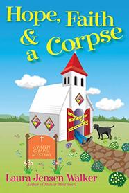 Hope, Faith, and a Corpse (Faith Chapel, Bk 1)