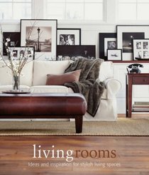 Living Rooms: Ideas and Inspiration for Stylish Living Spaces (Design Library): Ideas and Inspiration for Stylish Living Spaces (Design Library)