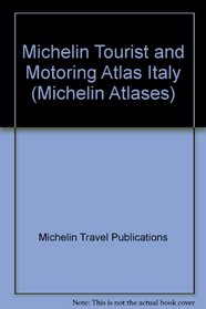 Michelin Tourist and Motoring Atlas Italy (Michelin Atlases)