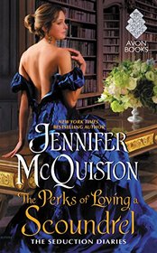 The Perks of Loving a Scoundrel (Seduction Diaries, Bk 3)