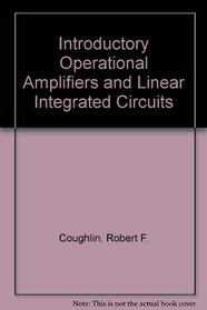 Introductory Operational Amplifiers and Linear Ic's: Theory and Experimentation