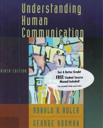Understanding Human Communication, Ninth Edition and the Student Success Manual to accompany Understanding Human Communication, Ninth Edition