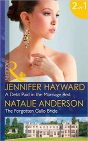 A Debt Paid in the Marriage Bed / The Forgotten Gallo Bride