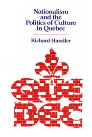Nationalism and the Politics of Culture in Quebec (Wisc New Direct Antrho Writing)