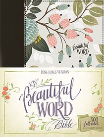 KJV, Beautiful Word Bible, Hardcover, Multi-color Floral Cloth, Red Letter Edition: 500 Full-Color Illustrated Verses