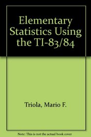 Elementary Statistics Using the TI-83/84 Plus Calculator a la Carte Plus (2nd Edition)