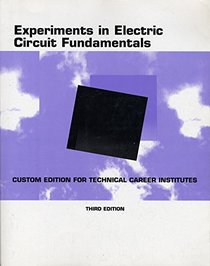 Experiments in Electric Circuit Fundamentals:Custom Edition for Technical Career Institutes