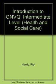 Introduction to GNVQ: Intermediate Level (Health & Social Care)