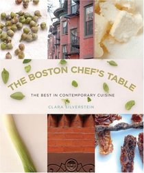 The Boston Chef's Table: The Best in Contemporary Cuisine