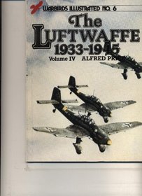 The Luftwaffe 1933-1945, Volume IV - Warbirds Illustrated No. 6