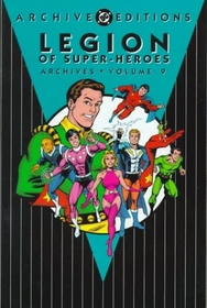 Legion of Super-Heroes Archives, Vol. 9 (DC Archive Editions) (Archive Editions (Graphic Novels))