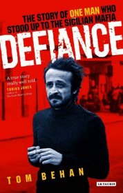 Defiance: The Story of One Man Who Stood Up to the Sicilian Mafia