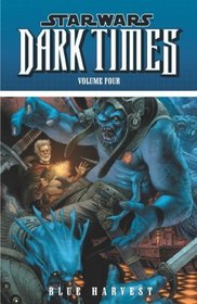 Star Wars: Dark Times, Vol. 4: Blue Harvest