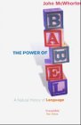 The Power of Babel: A Natural History of Language