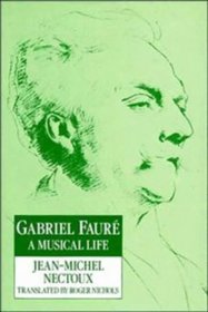 Gabriel Faur : A Musical Life