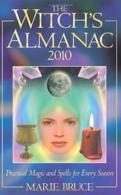 The Witch's Almanac 2010: Practical Magic and Spells for Every Season (Witch's Almanac: Practical Magic & Spells for Every Season)