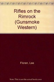 Rifles on the Rimrock (Gunsmoke Westerns)