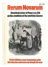 Rerum Novarum: Encyclical Letter on the Condition of the Working Classes