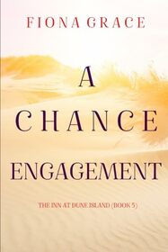 A Chance Engagement (The Inn at Dune Island?Book Five)