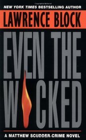 Even the Wicked (Matthew Scudder, Bk 13)