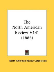 The North American Review V141 (1885)