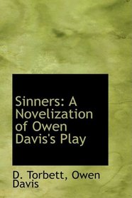 Sinners: A Novelization of Owen Davis's Play