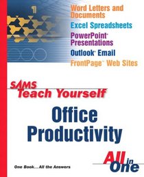 Sams Teach Yourself Office Productivity All in One (Sams Teach Yourself All in One)