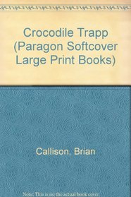 Crocodile Trapp (Paragon Softcover Large Print Books)