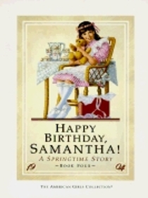 Happy birthday, Samantha!: A springtime story (The American girls collection)