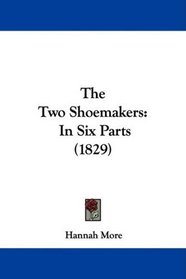 The Two Shoemakers: In Six Parts (1829)