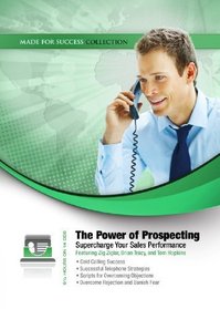 The Power of Prospecting: Supercharge Your Sales Performance (Made for Success Collection)