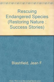 Rescuing Endangered Species (Restoring Nature : Success Stories)