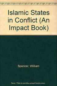 The Islamic States in Conflict (An Impact Book)