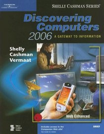 Discovering Computers 2006: A Gateway to Information, Brief (Shelly Cashman Series)