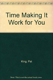 Time: Making It Work for You (Workbook Series)