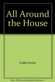 All Around the House