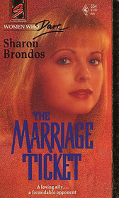 The Marriage Ticket (Women Who Dare) (Harlequin Superromance, No 554)