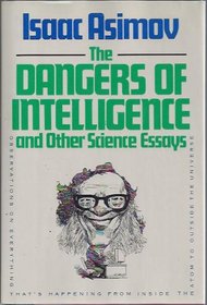 Dangers of Intelligence and Other Science Essays